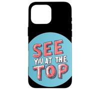 See You at the Top Costume for Ultimate Success Case for iPhone 16 Pro Max