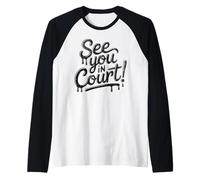 See You in Court, Justice, Judicial Process, Political Raglan Baseball Tee