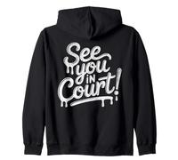 See You in Court, Justice, Judicial Process, Political Zip Hoodie