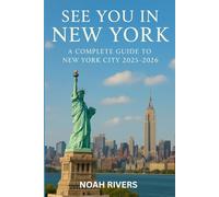 See you in New York: A Complete Guide To New York City 2025-2026