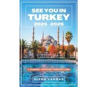 See You in Turkey 2025-2026: A Journey Through Timeless Land