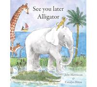 See You Later Alligator