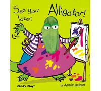 See you later Alligator (Finger Puppet Books) by Annie Kubler | Hardcover