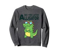See You Later Alligator Funny Pun Gator Crocodile Sweatshirt
