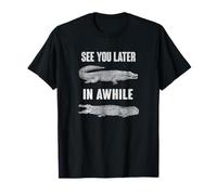See You Later Alligator In A While Crocodile T-Shirt
