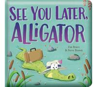 See You Later, Alligator: Padded Board Book: Picture Storybook (Story Time)