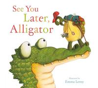 See You Later, Alligator (Picture Storybooks)