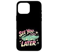 See You Later Gator - Retro Pastel Cartoon Pun Case for iPhone 16 Pro Max