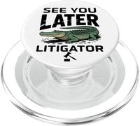See You Later Litigator Gator Alligator Lawyer Funny Lawyers PopSockets PopGrip for MagSafe