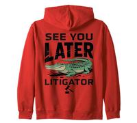 See You Later Litigator Gator Alligator Lawyer Funny Lawyers Zip Hoodie