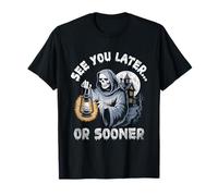 See You Later Or Sooner Grim Reaper Halloween T-Shirt