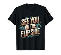 See You On The Flip Side Retro Goodbye Farewell - T-Shirt