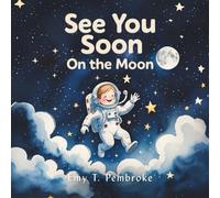 See You Soon: On the Moon