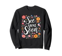 See You Soon Typographic Floral Sweatshirt