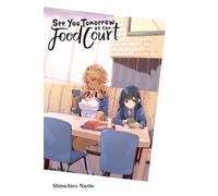 See You Tomorrow at the Food Court