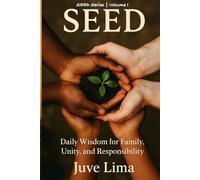 SEED: Daily Wisdom on Family, Unity, and Responsibility: 1