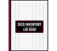 Seed Inventory Log Book: Your Gardening Journal to Plan Track and Perfect Every Season
