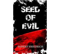Seed of Evil: An Ancient Evil Rises: Volume 1 (Saga of Evil)