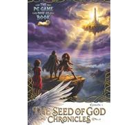 Seed of God Chronicles: Episode 1 : Prologue