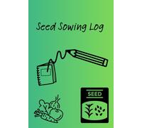 "Seed Sowing Log: A handy log book to keep track of all your seed sowings.