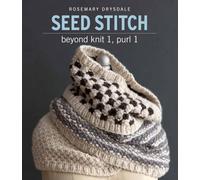 Seed Stitch: Beyond Knit 1, Purl 1