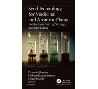 Seed Technology for Medicinal and Aromatic Plants : Production, Testing, Storage, and Marketing
