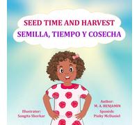 Seed Time and Harvest: Semilla, Tiempo Y Cosecha