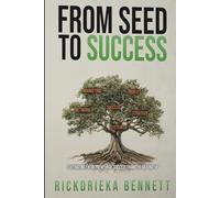 Seed to Success: Cultivating Entrepreneurial Success From the Ground UP