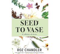 Seed To Vase: How growing cut flowers inspired lives to bloom
