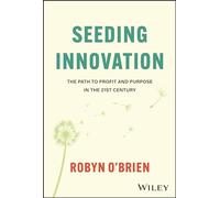 Seeding Innovation: The Path to Profit and Purpose in the 21st Century