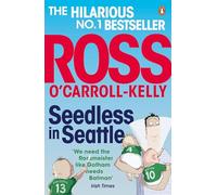 Seedless in Seattle (Ross O’Carroll-Kelly, 13)