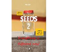 Seeds 2: Everything is different now (Part 1)