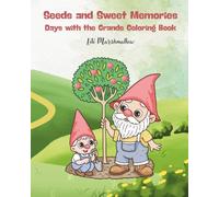 Seeds and Sweet Memories - Days with the Grands Coloring Book: Perfect for Slow Living, Garden Dreams, and Avoiding Your To-Do List