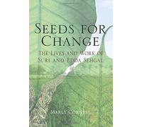 Seeds for Change: The Lives and Work of Suri and Edda Sehgal