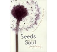 Seeds for the Soul: Living as the Source of Who You Are