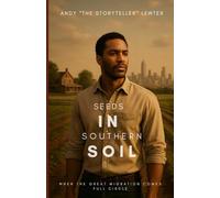 Seeds in Southern Soil: When the Great Migration Comes Full Circle (Tales From the Script(ures))