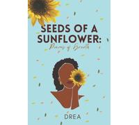 SEEDS OF A SUNFLOWER: Poems of Growth