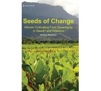 Seeds of Change: Women Cultivating Food Sovereignty in Hawai'i and Aotearoa