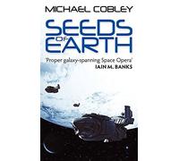 Seeds Of Earth: Book One of Humanity's Fire by Michael Cobley (2010-01-21)