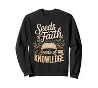 Seeds of Faith Seeds of Knowledge Christian Gardening Mom Sweatshirt
