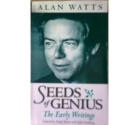 Seeds of Genius: The Early Writings of Alan Watts