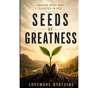 Seeds of Greatness: Awaken What Was Planted in You
