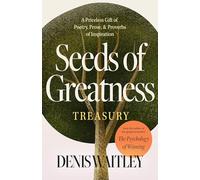 Seeds of Greatness Treasury: A Priceless Gift of Poetry, Prose and Proverbs of Inspiration