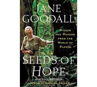 Seeds of Hope: Wisdom and Wonder from the World of Plants