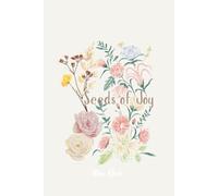Seeds Of Joy Notebook: Daily Journal | Notebook For School | Notebook For Work | Notebook For Children | Notebook For Women | 120 Pages, 6 x 9"