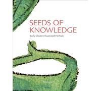 Seeds of Knowledge: Early Modern Illustrated Herbals