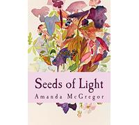 Seeds of Light: A Poet Journal Written in the Light of Creation