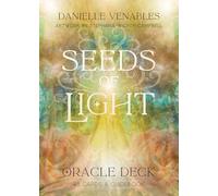 Seeds of Light Oracle Deck: (48 Full-Color Cards and 140-Page Full-Color Guidebook)