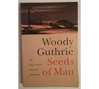 Seeds of Man: An Experience Lived and Dreamed