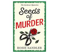 Seeds of Murder: The start of an unputdownable British cozy crime mystery series